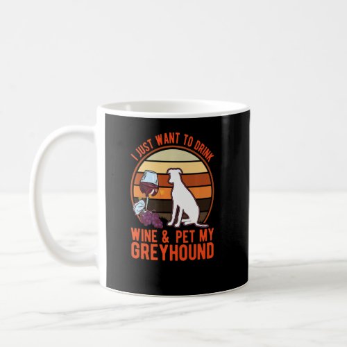 Greyhound And Wine Italian Greyhound Whippet    Coffee Mug