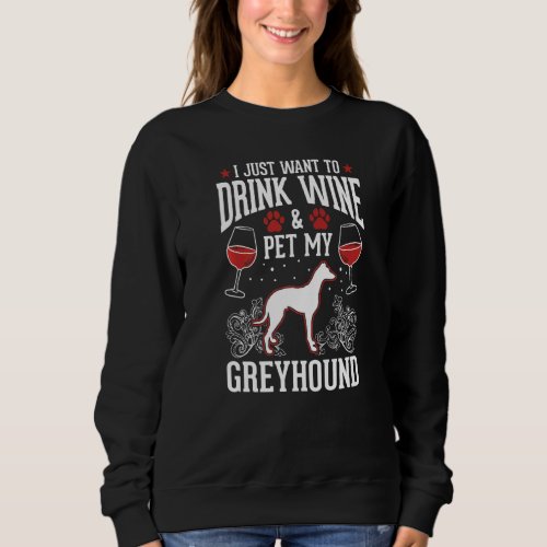 Greyhound And Wine Italian Greyhound Whippet   Sweatshirt