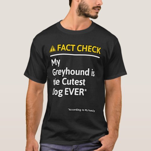 Greyhound Dog Funny Fact Check T_Shirt