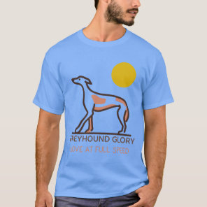 Greyhound glory: Love at full speed T-Shirt