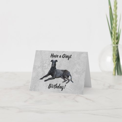 Greyhound Have a Greyt Birthday Card