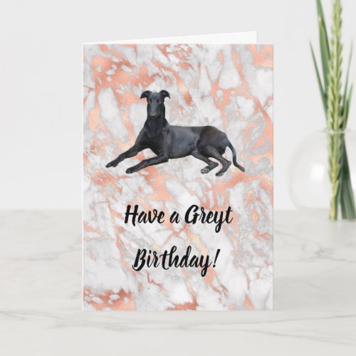 Greyhound Have a Greyt Birthday Card