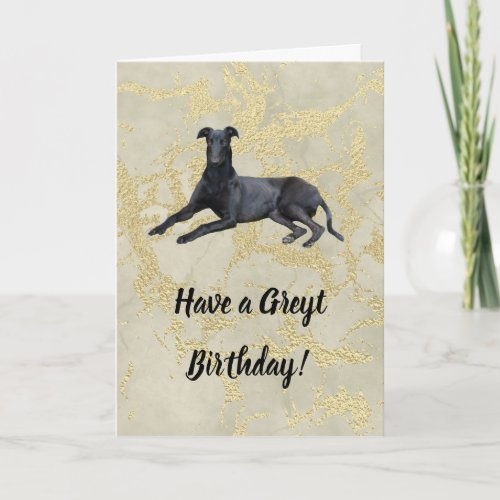 Greyhound Have a Greyt Birthday Card