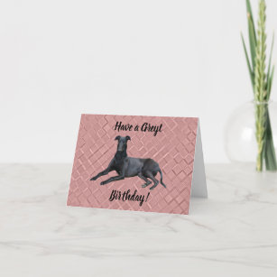 Greyhound Have a Greyt Birthday Card