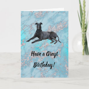 Greyhound Have a Greyt Birthday Card