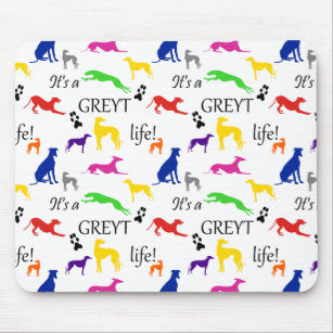 Greyhound Its a Greyt Life Quote  Mouse Pad