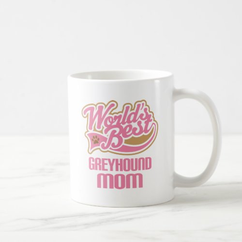 Greyhound Mom Dog Breed Gift Coffee Mug