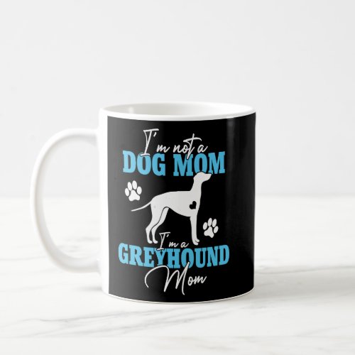 Greyhound Mom Dog   For Women Dog Mom Mothers Day Coffee Mug