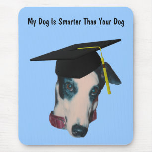 Greyhound My Dog Smarter Than Yours Funny Mousepad