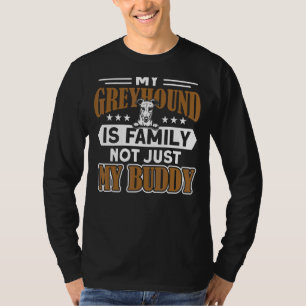 Greyhound  My Greyhound Is Family Greyhound T-Shirt