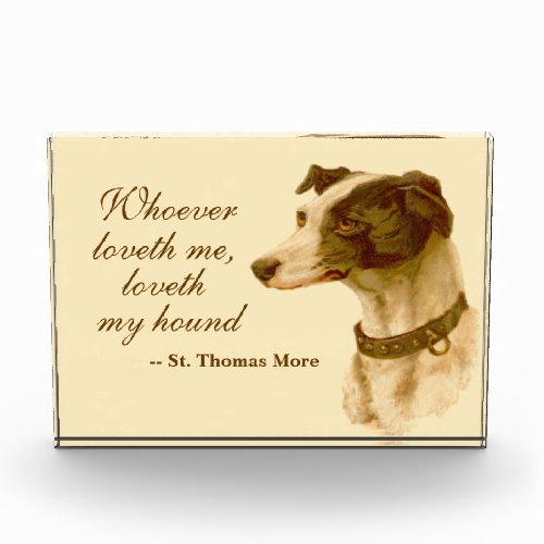 Greyhound Portrait  Famous St Thomas More Quote Acrylic Award