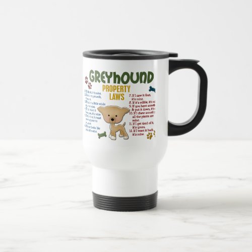 Greyhound Property Laws 4 Travel Mug