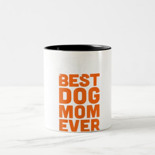 Greyhound Whippet Dog Lover _ Best Dog Mom Ever Two_Tone Coffee Mug