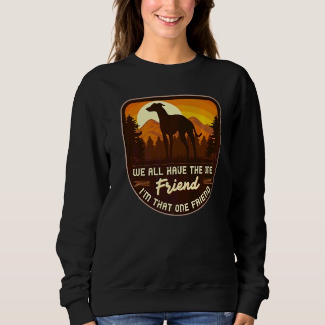 Greyhound Windhound Dog Breed  29 Sweatshirt (Front)