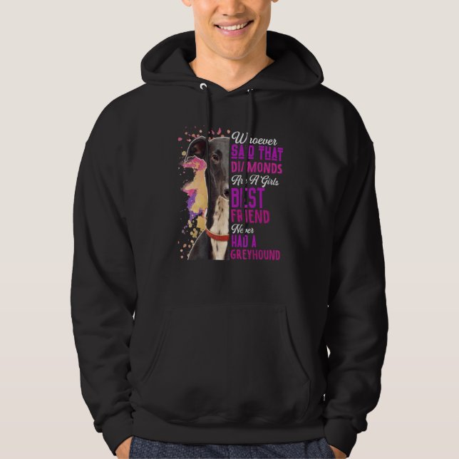 Greyhounds Are A Girls Best Friend Dog Mama Mom Mu Hoodie (Front)