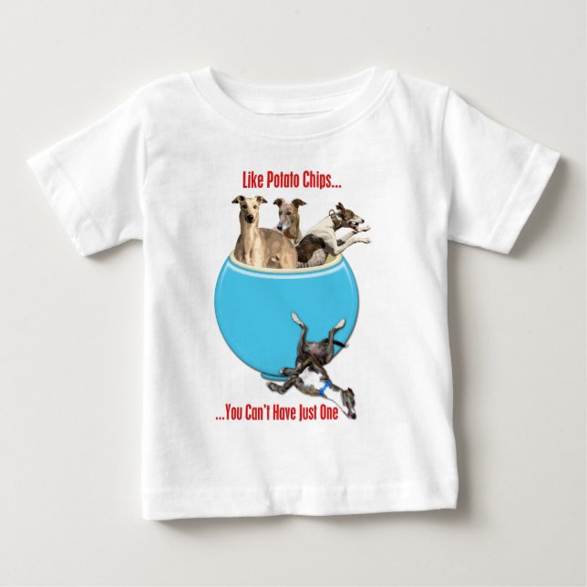 Greyhounds Like Potato Chips Baby T-Shirt (Front)