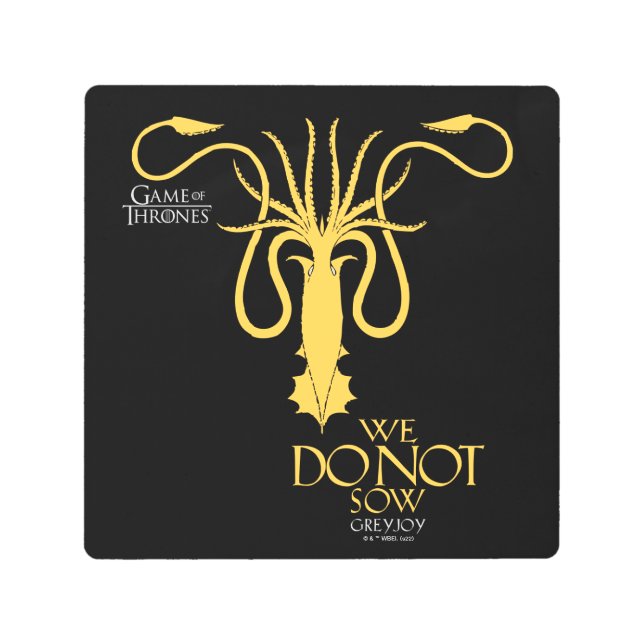 Greyjoy Sigil - We Do Not Sow Metal Print (Front)