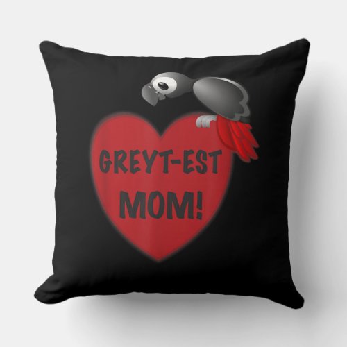 Greyt_Est Mom _ African Grey Parrot Greatest Mom  Throw Pillow