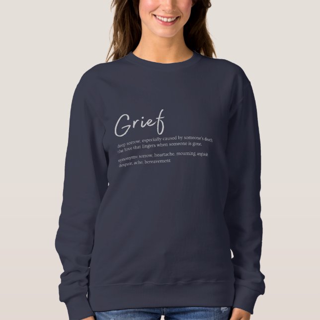 Grief Definition – Simple Remembrance Quote White Sweatshirt (Front)