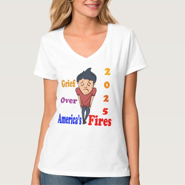 Grief Over America’s Fires T-Shirt (Front)