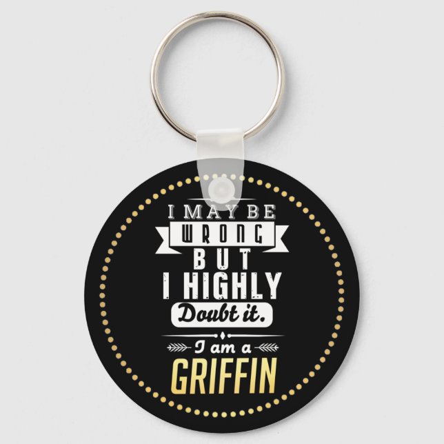 Griffin I May Be Wrong Humor Keychain (Front)