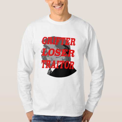 Grifter Loser Traitor T_Shirt