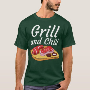 Grill and Chill 2 T-Shirt