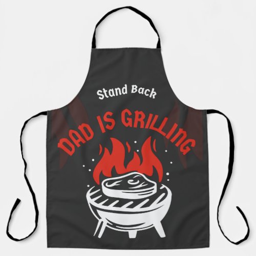 Grill Barbecue Party Stand Back Dad Is Grilling Apron