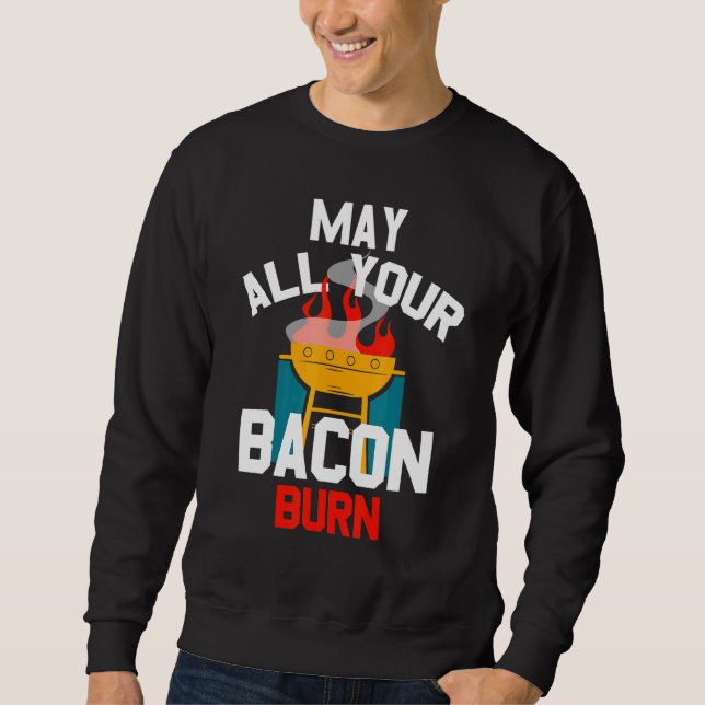 Grill   Burning Bacon Sweatshirt (Front)