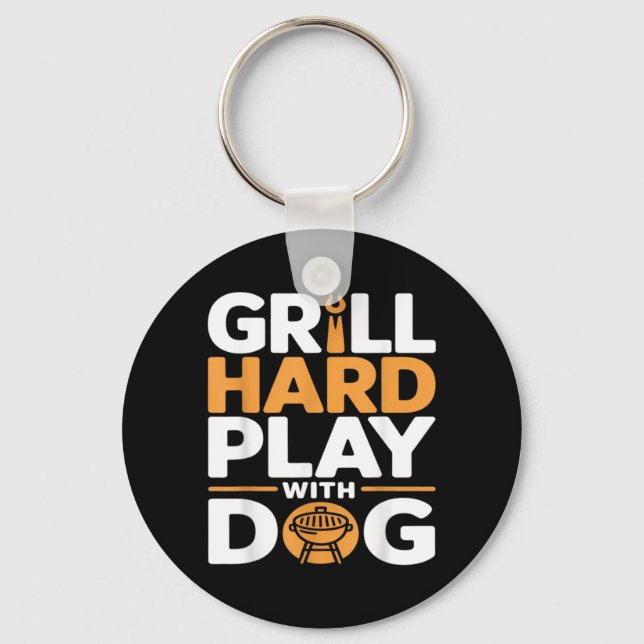 Grill Hard Play With Dog Backyard Bbq Lover Keychain (Front)