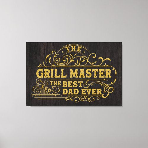 Grill Master and Best Dad Ever Fathers Black Canvas Print