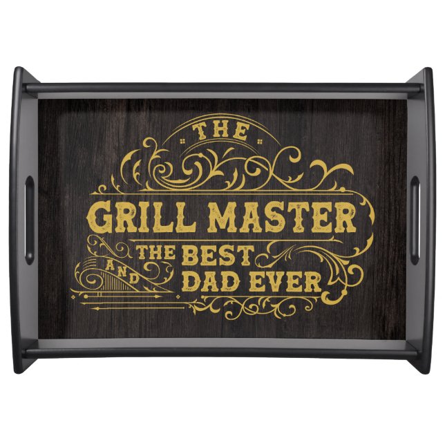 Grill Master and Best Dad Ever Fathers Day Black Serving Tray (Front)