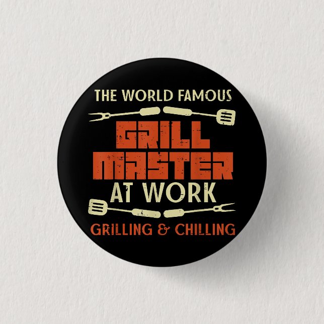 Grill Master At Work Grilling Chilling Funny Bbq P Button (Front)