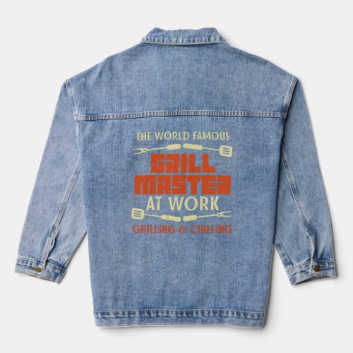 Grill Master At Work Grilling Chilling Funny Bbq P Denim Jacket