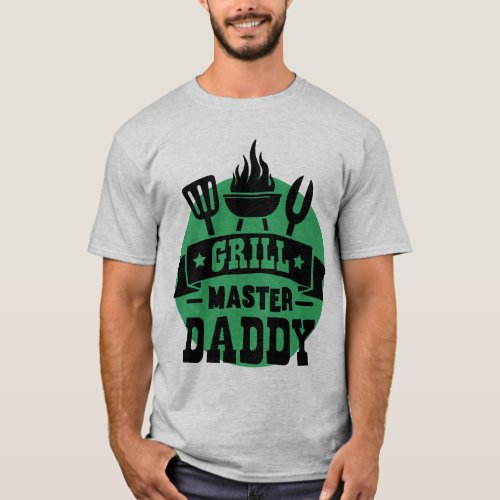 Grill Master Daddy T_Shirt