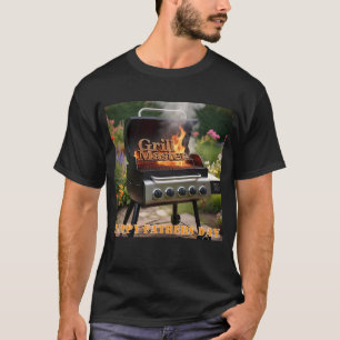 GRILL MASTER FATHERS' DAY custom T-Shirt