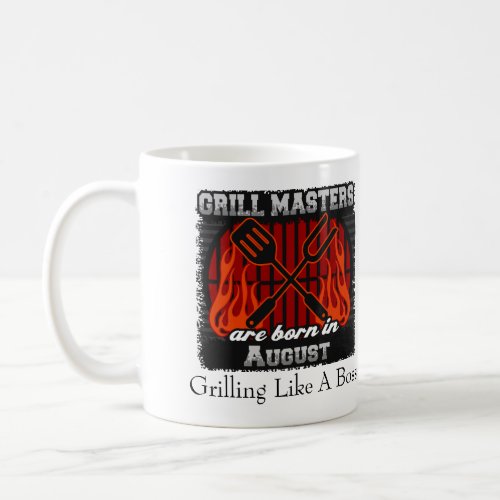 Grill Masters are Born in August Add A Slogan Coffee Mug