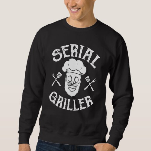 Grill  Meat  Knife  Serial Griller Chef Sweatshirt