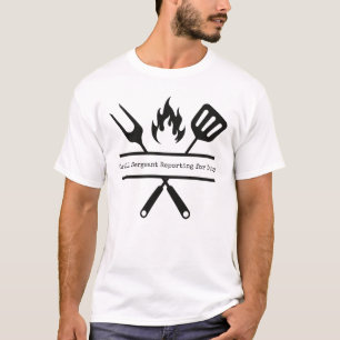 Grill Sergeant Reporting For Duty T-Shirt