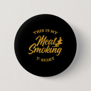 Grill Shirt Bbq Dad Barbecue This Is My Meat Smoki Button
