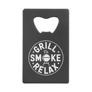 Grill Smoke Relax BBQ Quote Credit Card Bottle Opener