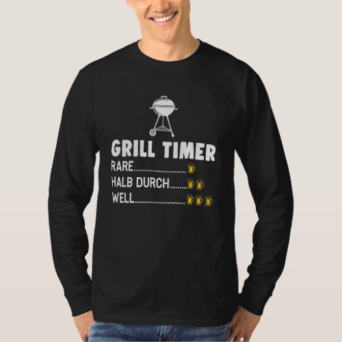 Grill Timer Roh Halb Durch Well Grilling T_Shirt