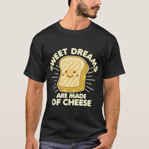 Grilled Cheese Humor Saying Sweet Dreams Graphic W T_Shirt