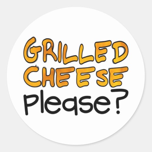 Grilled Cheese Please Classic Round Sticker