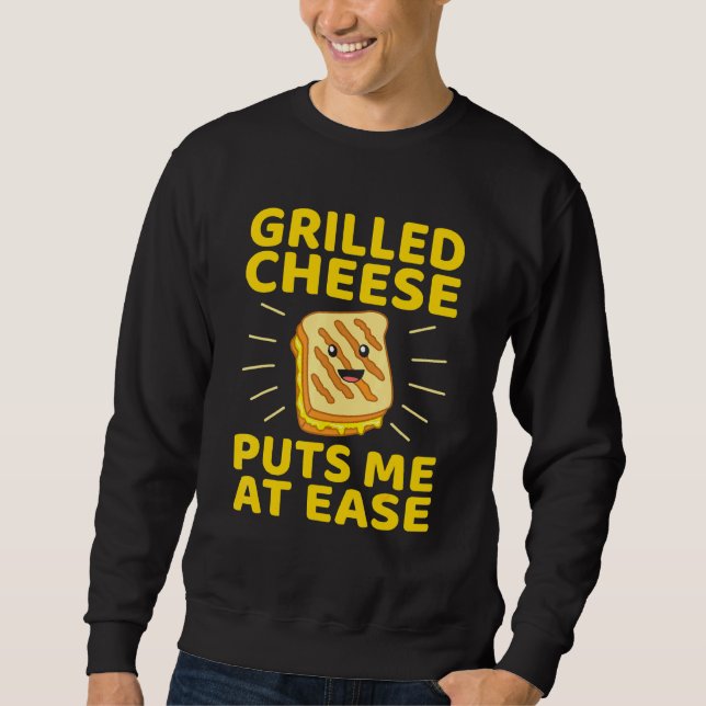 Grilled Cheese Puts Me At Ease Sandwich Graphic Sweatshirt (Front)