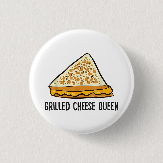 Grilled Cheese Queen Funny Grilled Cheese  Button (Front)