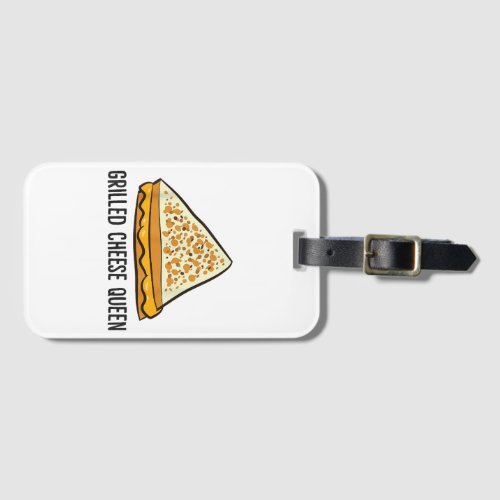 Grilled Cheese Queen Funny Grilled Cheese  Luggage Tag