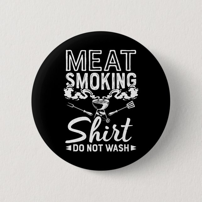 Griller Meat Smoker Funny Bbq Grilling Meat Smokin Button (Front)