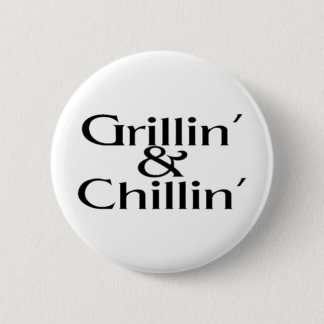Grillin and Chillin Button (Front)
