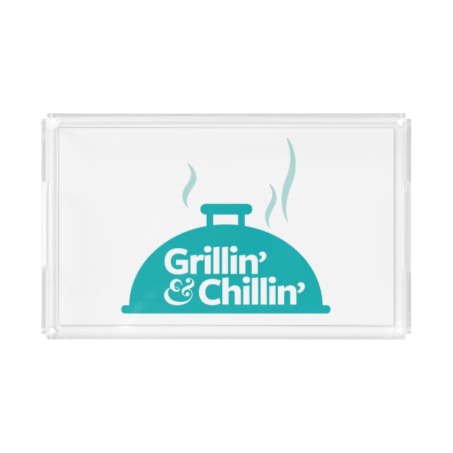 Grillin' & Chillin' Acrylic Tray (Front)
